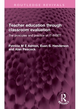 预订 Teacher education through classroom evaluation: The principles and practice of IT-INSET 通过课堂评价进行教师教育：