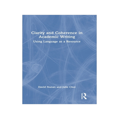 [预订]Clarity and Coherence in Academic Writing