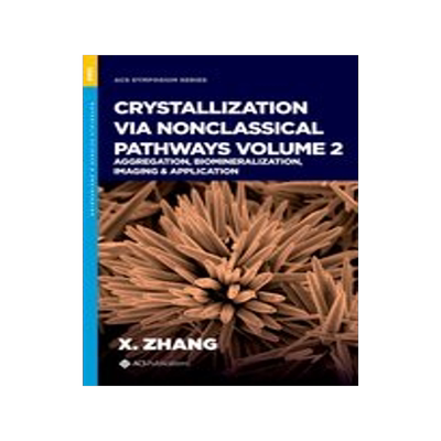 [预订]Crystallization via Nonclassical Pathways, Volume 2 9780841298279