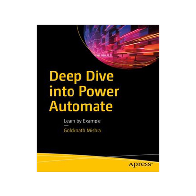 [预订]Deep Dive into Power Automate 9781484297315