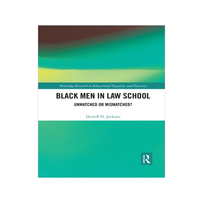预订 Black Men in Law School: Unmatched or Mismatched