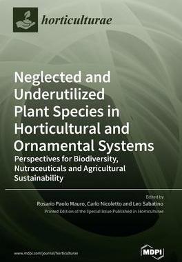 [预订]Neglected and Underutilized Plant Species in Horticultural and Ornamental Systems: Perspectives for  9783036546599