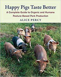 【预售】Happy Pigs Taste Better: A Complete Guide to Organic and Humane Pasture-Based Pork Production