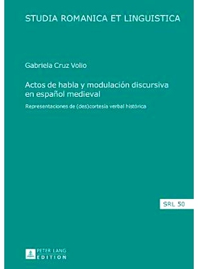 预订 Actos de habla y modulación discursiva en español medieval: Representaciones de (des)cortesía verbal histórica: