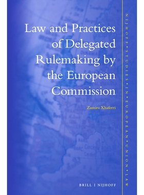 预订 Law and Practices of Delegated Rulemaking by the European Commission 欧盟委员会被授权制定规则的法律和实践: 97890045
