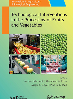 【预订】Technological Interventions in the Processing of Fruits and Vegetabl 9781774636459