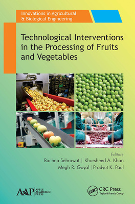 【预订】Technological Interventions in the Processing of Fruits and Vegetabl 9781774636459