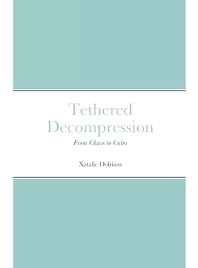预订 Tethered Decompression: From Chaos to Calm: 9798542147963