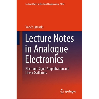 预订 Lecture Notes in Analogue Electronics Electronic Signal Amplification and Linear Oscillators 模拟电子学课堂讲稿：电