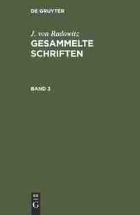 GESAMMELTE RADOWITZ SCHRIFTEN BD.3 9783111233581 JRGS 预订