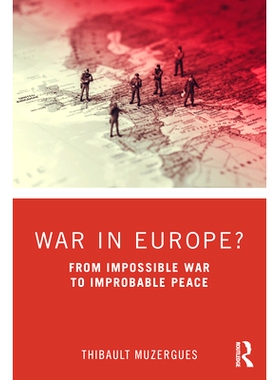 预订 War in Europe?: From Impossible War to Improbable Peace 欧洲战争？：从不可能的战争到不可能的和平: 9781032105222