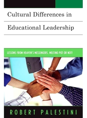 预订 Cultural Differences in Educational Leadership: Lessons from Heaven’s Messengers, Melting Pot or Not!: 97814758272