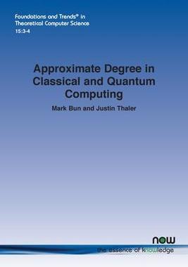 [预订]Approximate Degree in Classical and Quantum Computing 9781638281405