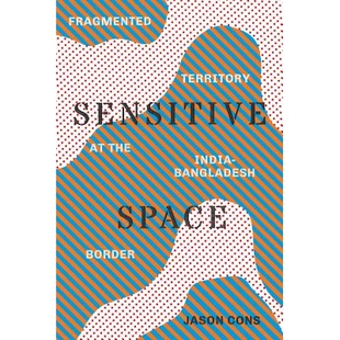 预订 Sensitive Space: Fragmented Territory at the India-Bangladesh Border 敏感空间：印度 - 孟加拉国边境的碎片领土: 97802