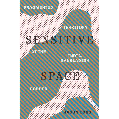预订 Sensitive Space: Fragmented Territory at the India-Bangladesh Border 敏感空间：印度 - 孟加拉国边境的碎片领土: 97802