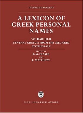 【预订】A Lexicon of Greek Personal Names: Volume III.B: Central Greece: From the Megarid to Thessaly
