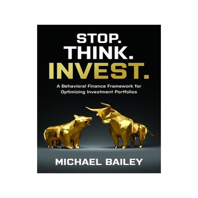[预订]Stop. Think. Invest.: A Behavioral Finance Framework for Optimizing Investment Portfolios 9781264268382