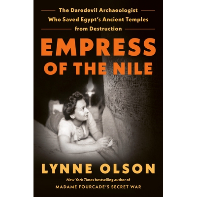 预订 Empress of the Nile: The Daredevil Archaeologist Who Saved Egypt’s Ancient Temples from Destruction 尼罗河皇后: 97