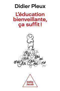 [预订]L’éducation bienveillante, ça suffit ! 9782415005474