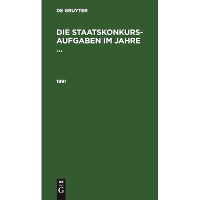 预订 Staatskonkurs-Aufgaben Im Jahre ...1891 Staka: 9783112453599