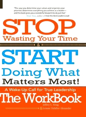 预订 S* Wasting Your Time & START Doing What Matters Most! The WORKBOOK!: A Wake-Up Call For True Leadership: 97814961