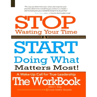 预订 S* Wasting Your Time & START Doing What Matters Most! The WORKBOOK!: A Wake-Up Call For True Leadership: 97814961