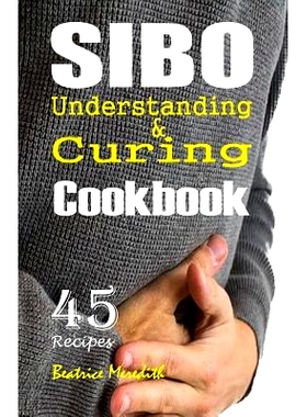 预订 SIBO Cookbook: Understanding & Curing SIBO with 45 Recipes: 9781079023459