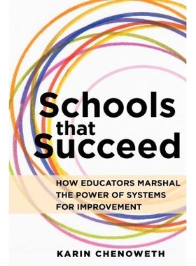 预订 Schools That Succeed: How Educators Marshal the Power of Systems for Improvement 成功的学校：教育执行官是如何改进权