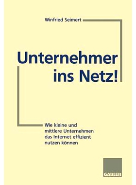 预订 Unternehmer ins Netz!: Wie kleine und mittlere Unternehmen das Internet erfolgreich nutzen können: 9783322826992
