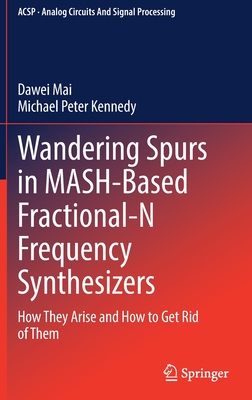 【预订】Wandering Spurs in MASH-Based Fractional-N Frequency Synthesizers: How They Arise and  9783030912840