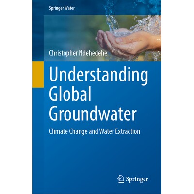 预订 Understanding Global Groundwater Climate Change and Water Extraction 解读全球地下水：气候变化与水资源开采 978303220