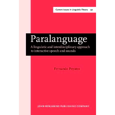 预订 Paralanguage: A linguistic and interdisciplinary approach to interactive speech and sounds.: 9789027235275