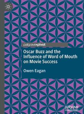 [预订]Oscar Buzz and the Influence of Word of Mouth on Movie Success 9783030411824