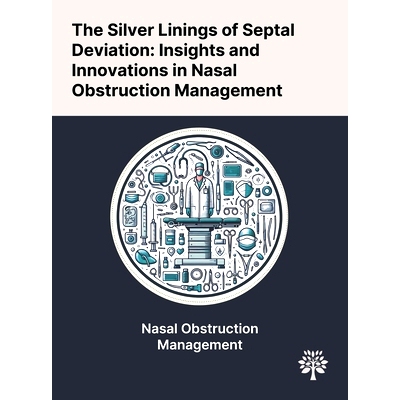 预订 The Silver Linings of Septal Deviation: Insights and Innovations in Nasal Obstruction Management
