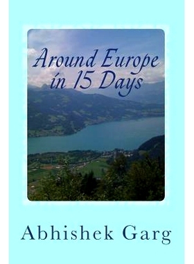 预订 Around Europe in 15 Days: Travel Guide for the Economy Backpacker to a 15 days Jet Set Adventure across Europe by E