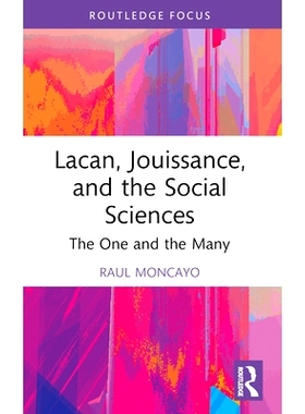 预订 Lacan, Jouissance, and the Social Sciences: The One and the Many 拉康、愉悦与社会科学：一与众: 9781032515946