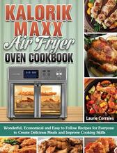 [预订]Kalorik Maxx Air Fryer Oven Cookbook: Wonderful, Economical and Easy to Follow Recipes for Everyone  9781649848819