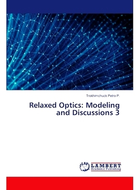 预订 Relaxed Optics: Modeling and Discussions 3 轻松光学:建模和讨论: 9786207453733