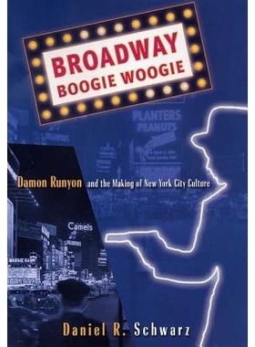 预订 Broadway Boogie Woogie: Damon Runyon and the Making of New York City Culture: 9780312239480