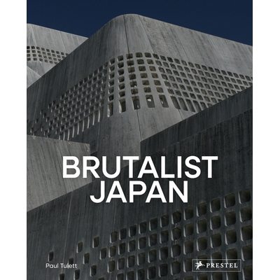 预订 Brutalist Japan: A Photographic Tour of Post-War Japanese Architecture 野兽派日本：战后日本混凝土建筑: 978379139310