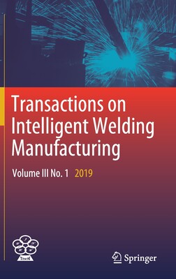 【预订】Transactions on Intelligent Welding Manufacturing: Volume III *2019