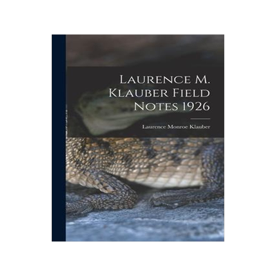[预订]Laurence M. Klauber Field Notes 1926 9781014523877