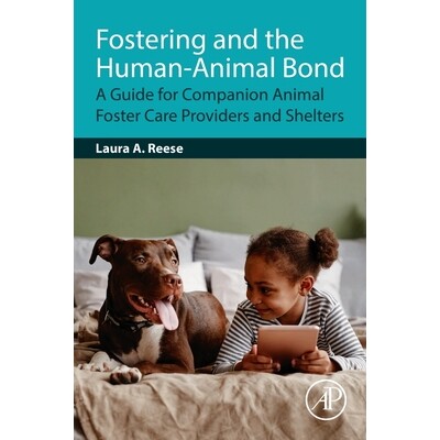 预订 Fostering and the Human-Animal Bond: A Guide for Companion Animal Foster Care Providers and Shelters 寄养与人与动物