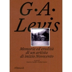 预订 G·A·Levis : memorie ed eredità di un artista di inizio Novecento: 9788842226017
