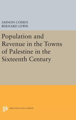 【预订】Population and Revenue in the Towns of Palestine in the Sixteenth Century