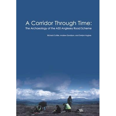 预订 A Corridor Through Time: The Archaeology of the A55 Anglesey Road Scheme: 9781842174234