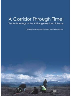 预订 A Corridor Through Time: The Archaeology of the A55 Anglesey Road Scheme: 9781842174234
