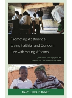 预订 Promoting Abstinence, Being Faithful, and Condom Use with Young Africans: Qualitative Findings from an Intervention