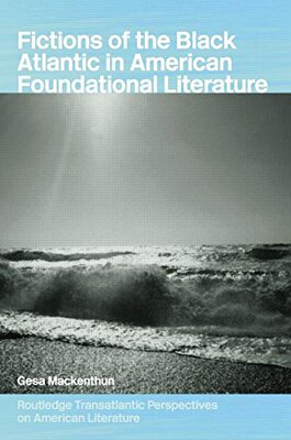 【预订】Fictions of the Black Atlantic in American Foundational Literature