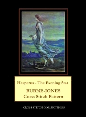 预订 Hesperus - The Evening Star: Burne-Jones Cross Stitch Pattern: 9781070175034